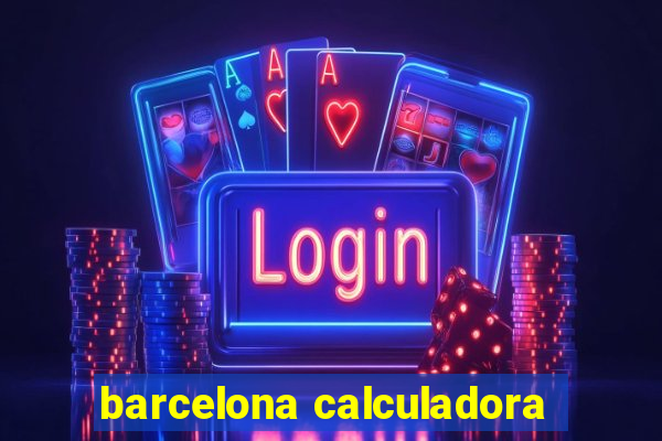 barcelona calculadora